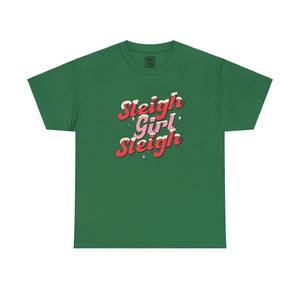 'Sleigh Girl, Sleigh' Festive Holiday Christmas T-Shirt - Deez Teez