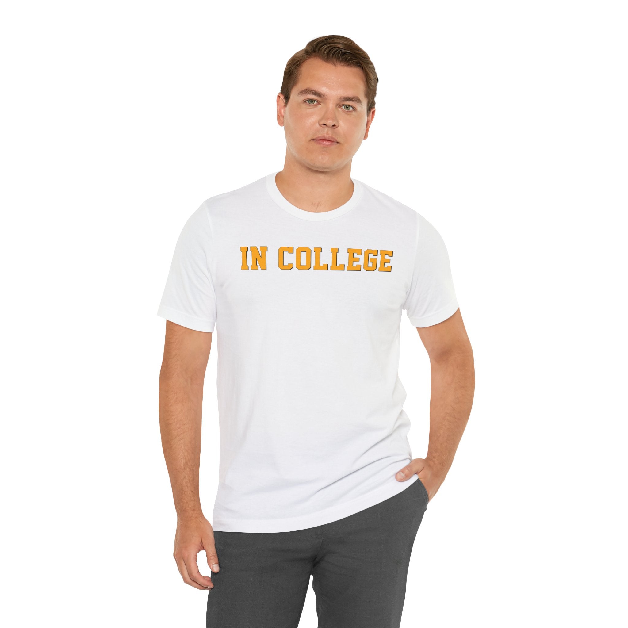 "In College" T-Shirt | Funny Student Life Tee