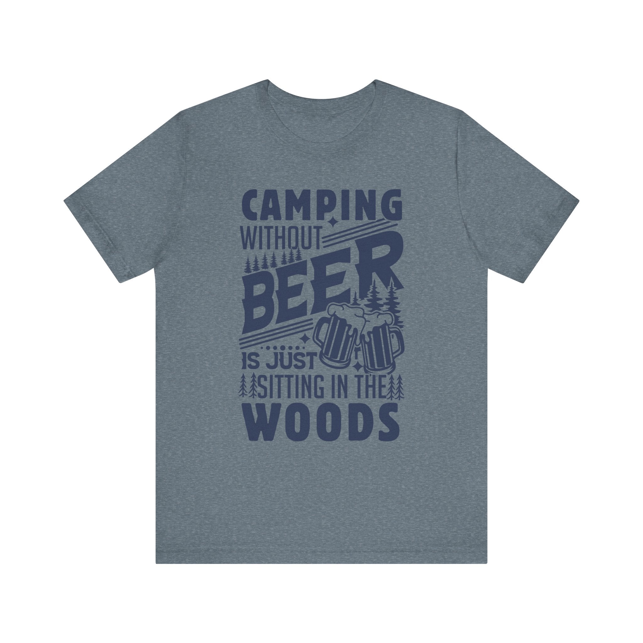 Camping Without Beer T-Shirt | Outdoor Enthusiast Tee | Sarcastic Beer Shirt - Deez Teez