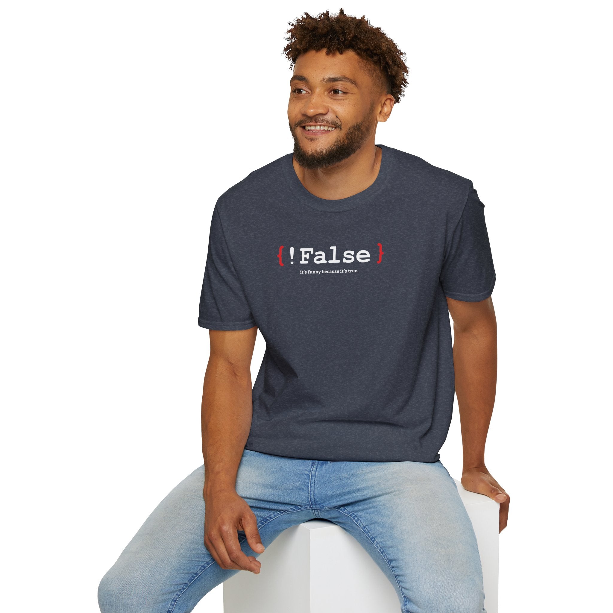 { !False } It’s Funny Because It’s True" Coding T-shirt | Software Engineer Apparel