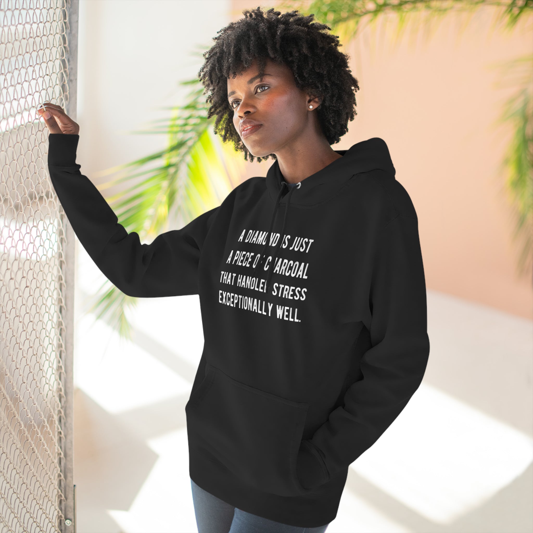 'A Diamond is Just a Piece of Charcoal That Handled Stress Exceptionally Well' Motivational Quote | Unisex Premium Pullover Hoodie - Deez Teez