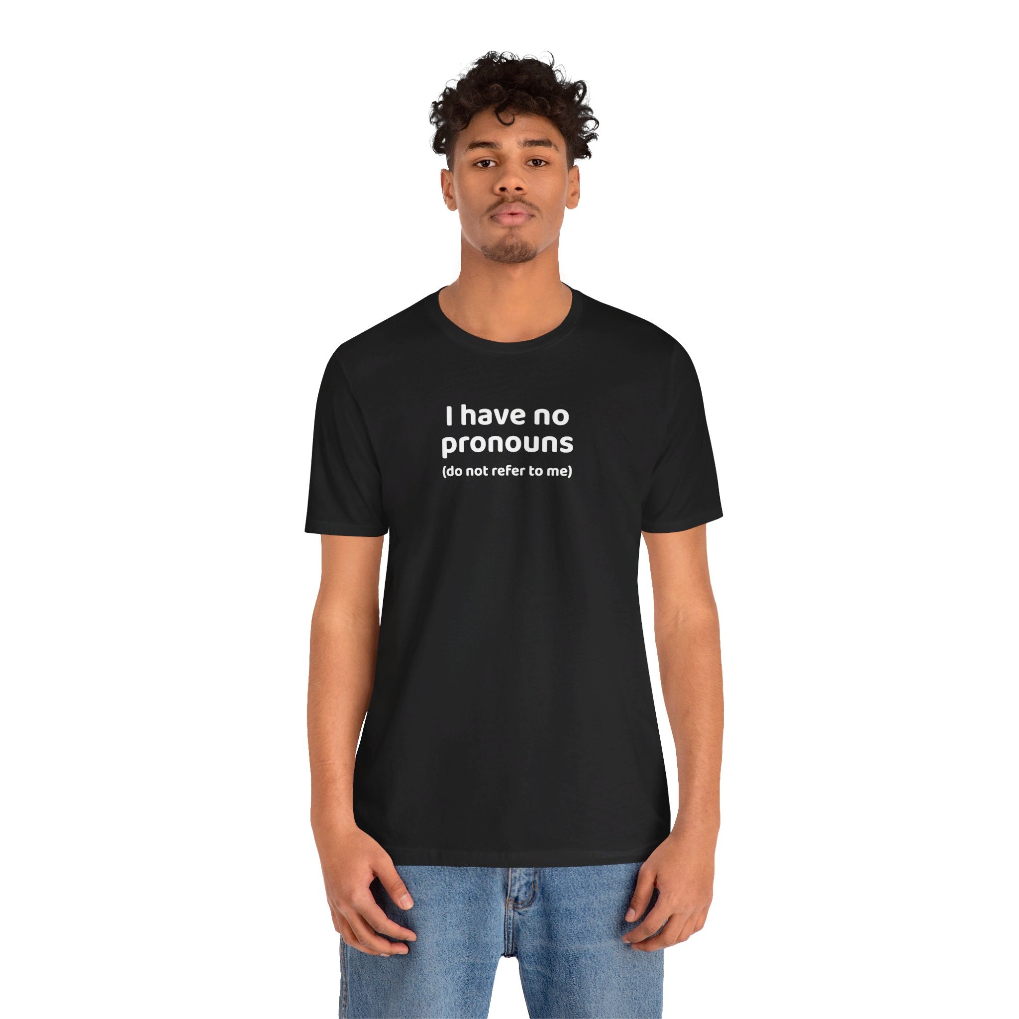 I Have No Pronouns (Do Not Refer To Me) T-Shirt | Relatable Introvert Clapback