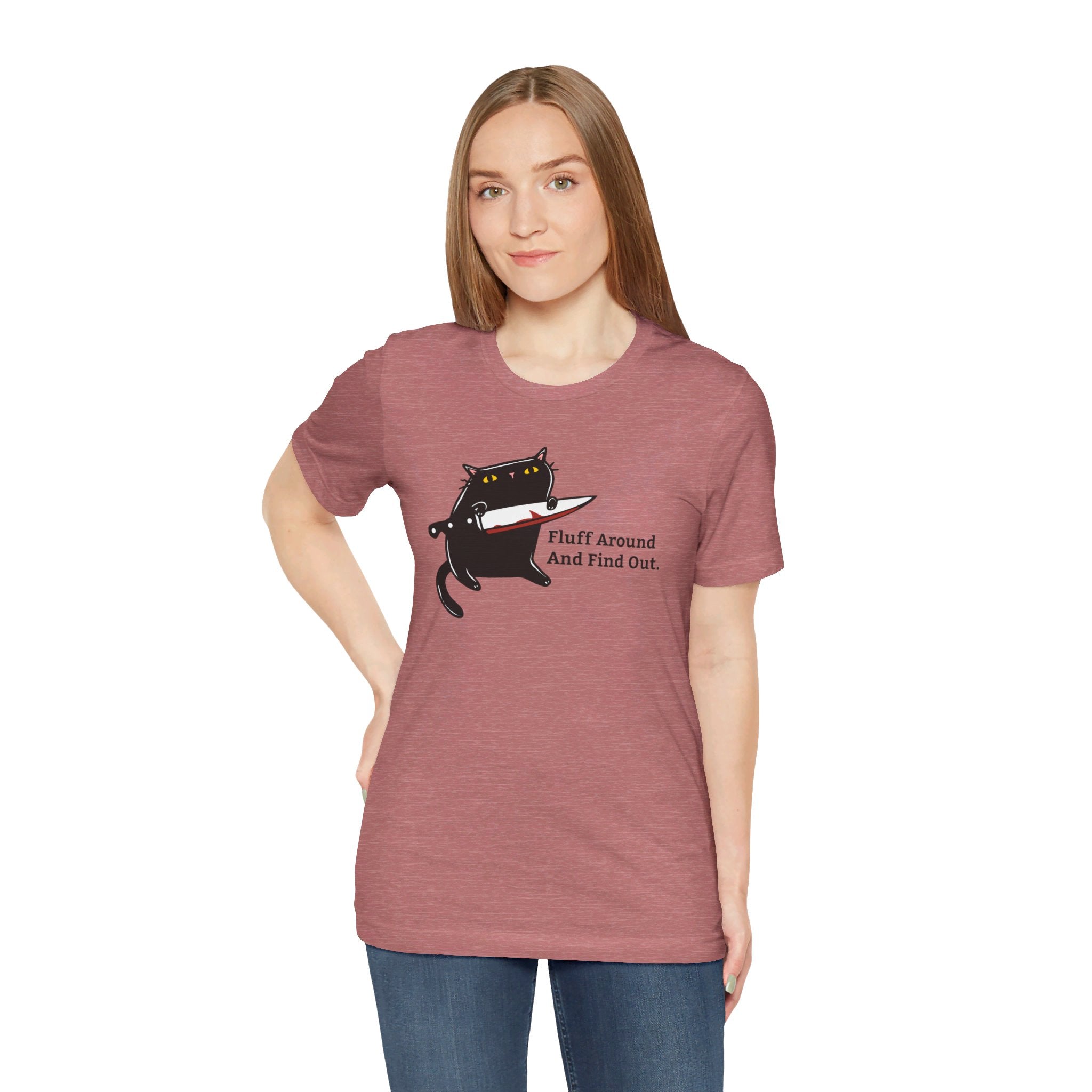 Fluff Around And Find Out | Stabby Cat T-Shirt