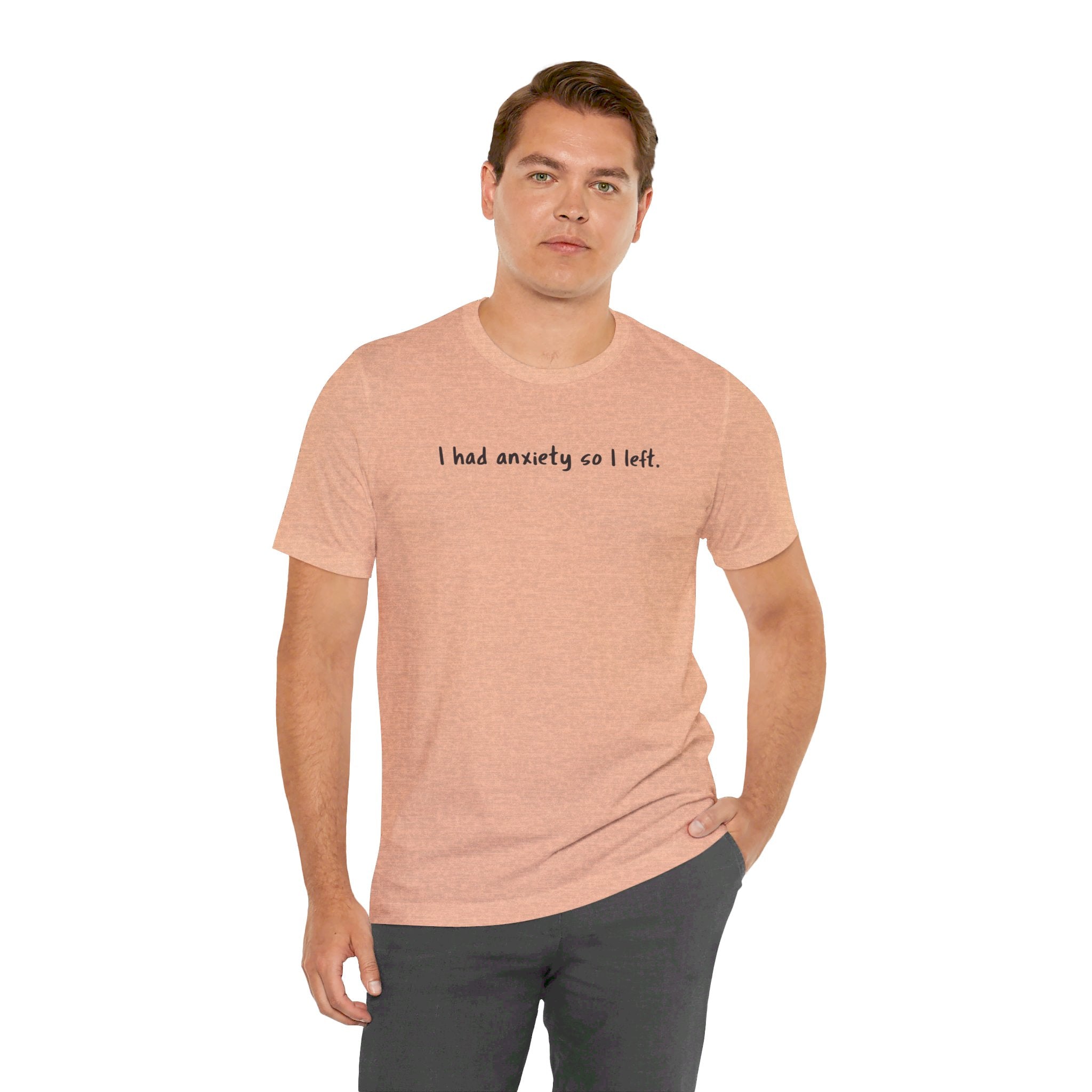 'I Had Anxiety So I Left' Mental Health Statement T-Shirt