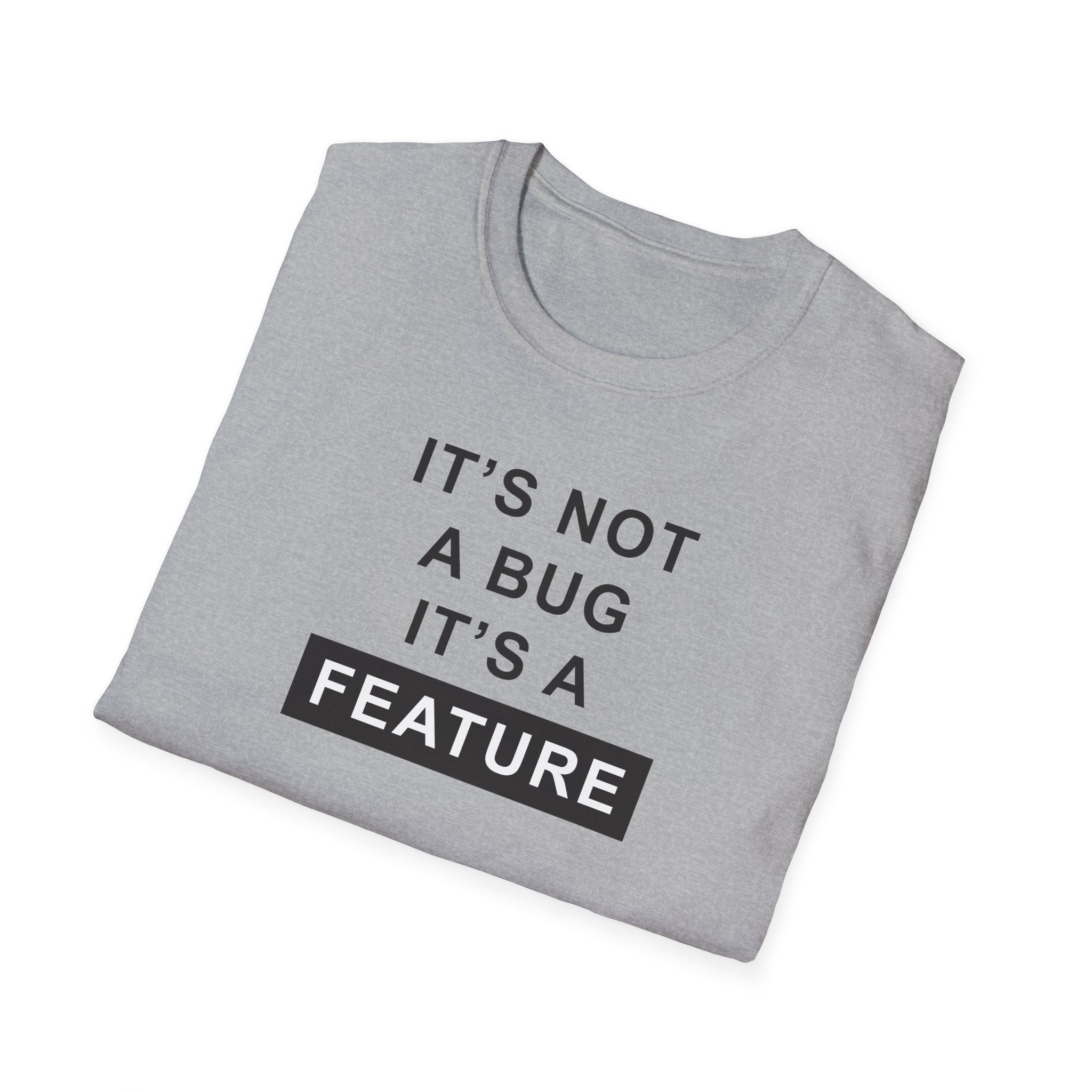 'It's Not A Bug, It's A Feature' Computer Technology T-Shirt | Funny Coder Tee