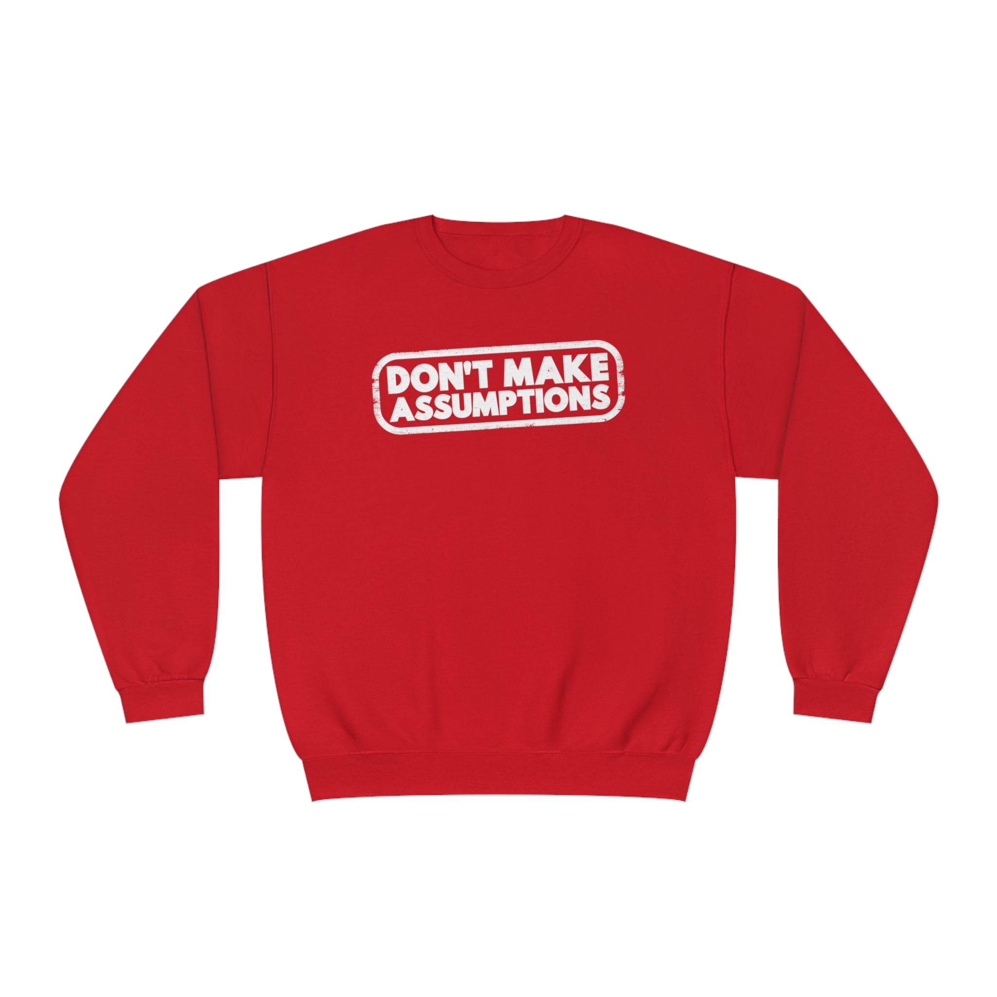 'Don't Make Assumptions' Unisex NuBlend® Crewneck Sweatshirt - Deez Teez