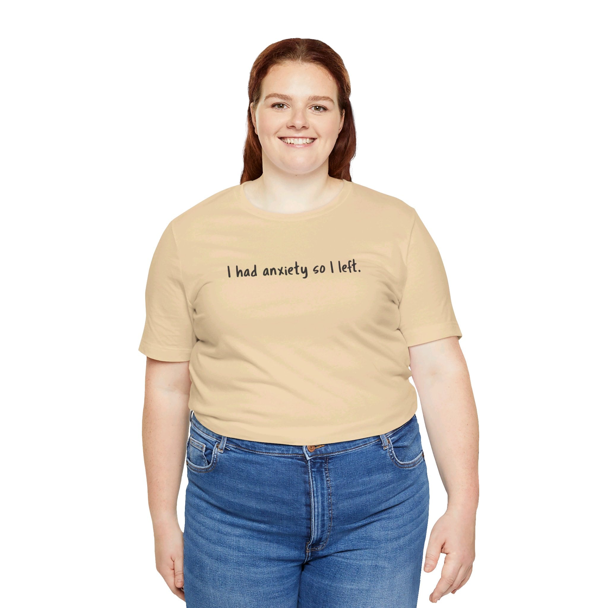 'I Had Anxiety So I Left' Mental Health Statement T-Shirt