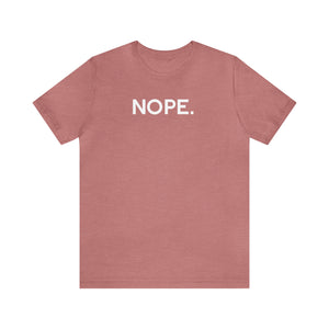 'Nope' Bold Statement Unisex Crewneck T-Shirt - Deez Teez