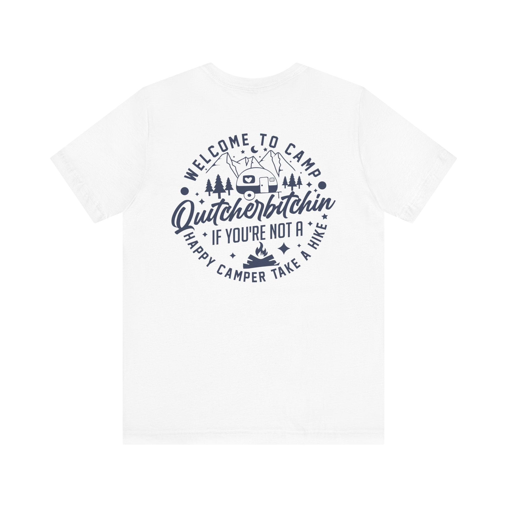 Camp Quitcherbitchin T-Shirt | Happy Camper Tee - Deez Teez