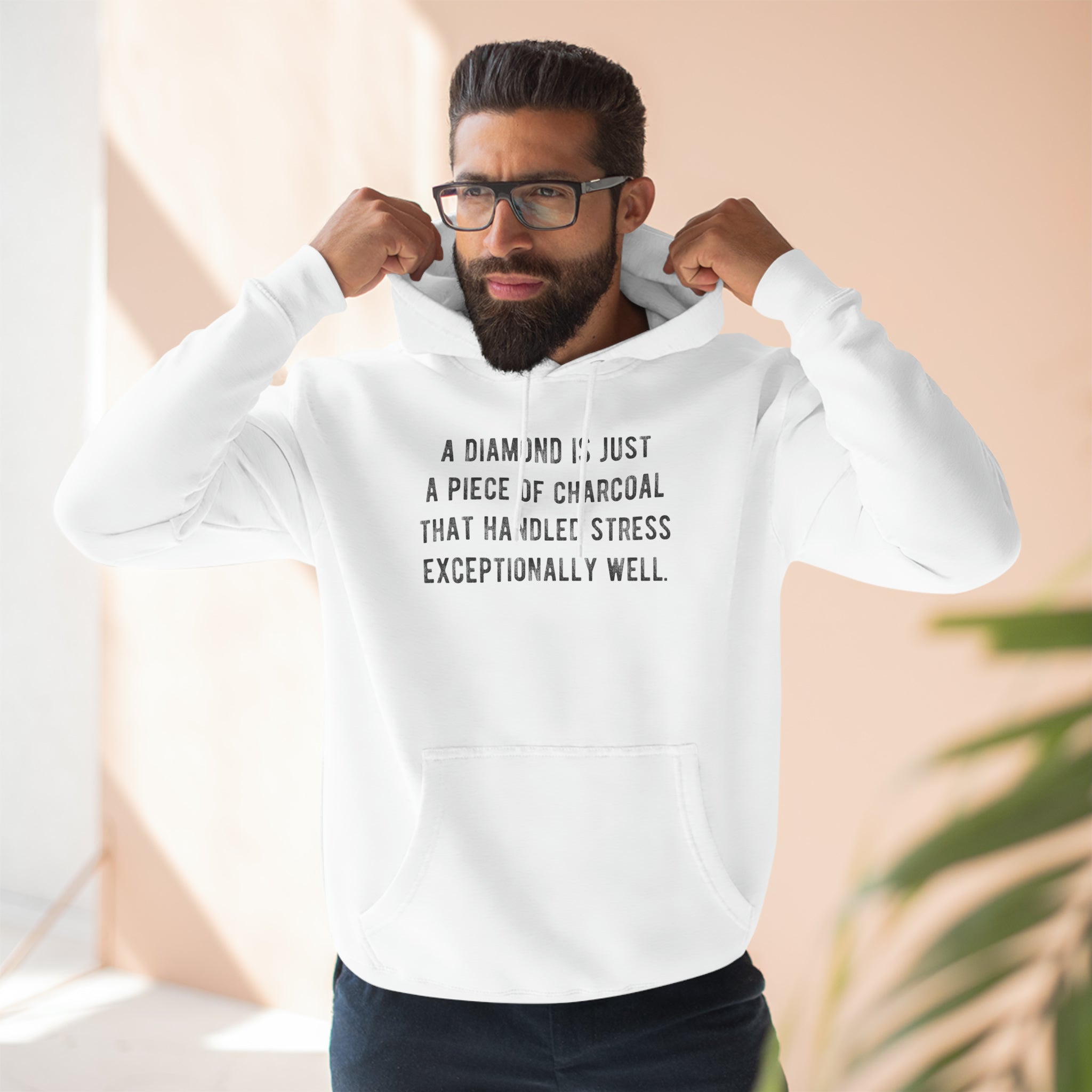 'A Diamond is Just a Piece of Charcoal That Handled Stress Exceptionally Well' Motivational Quote | Unisex Premium Pullover Hoodie - Deez Teez