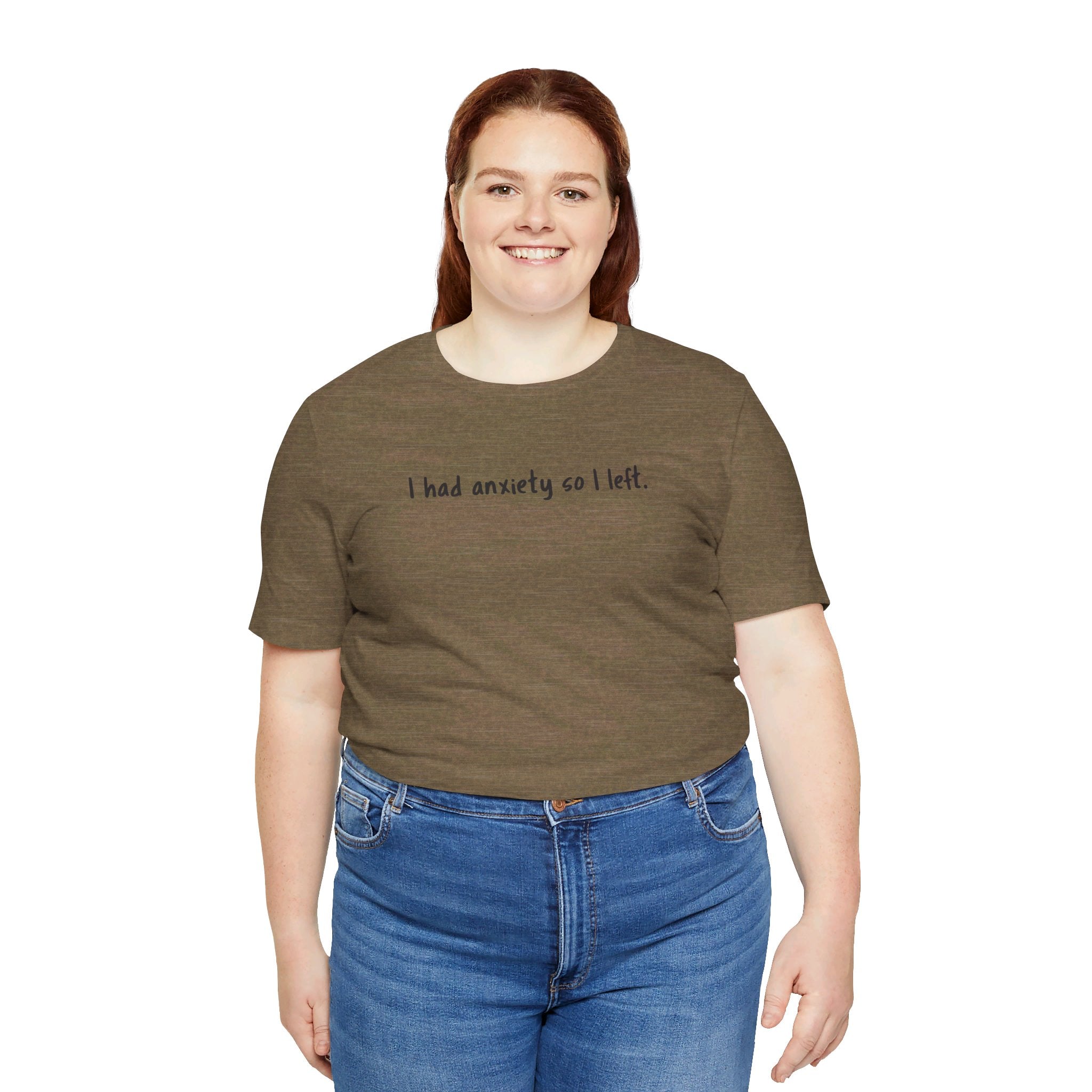 'I Had Anxiety So I Left' Mental Health Statement T-Shirt