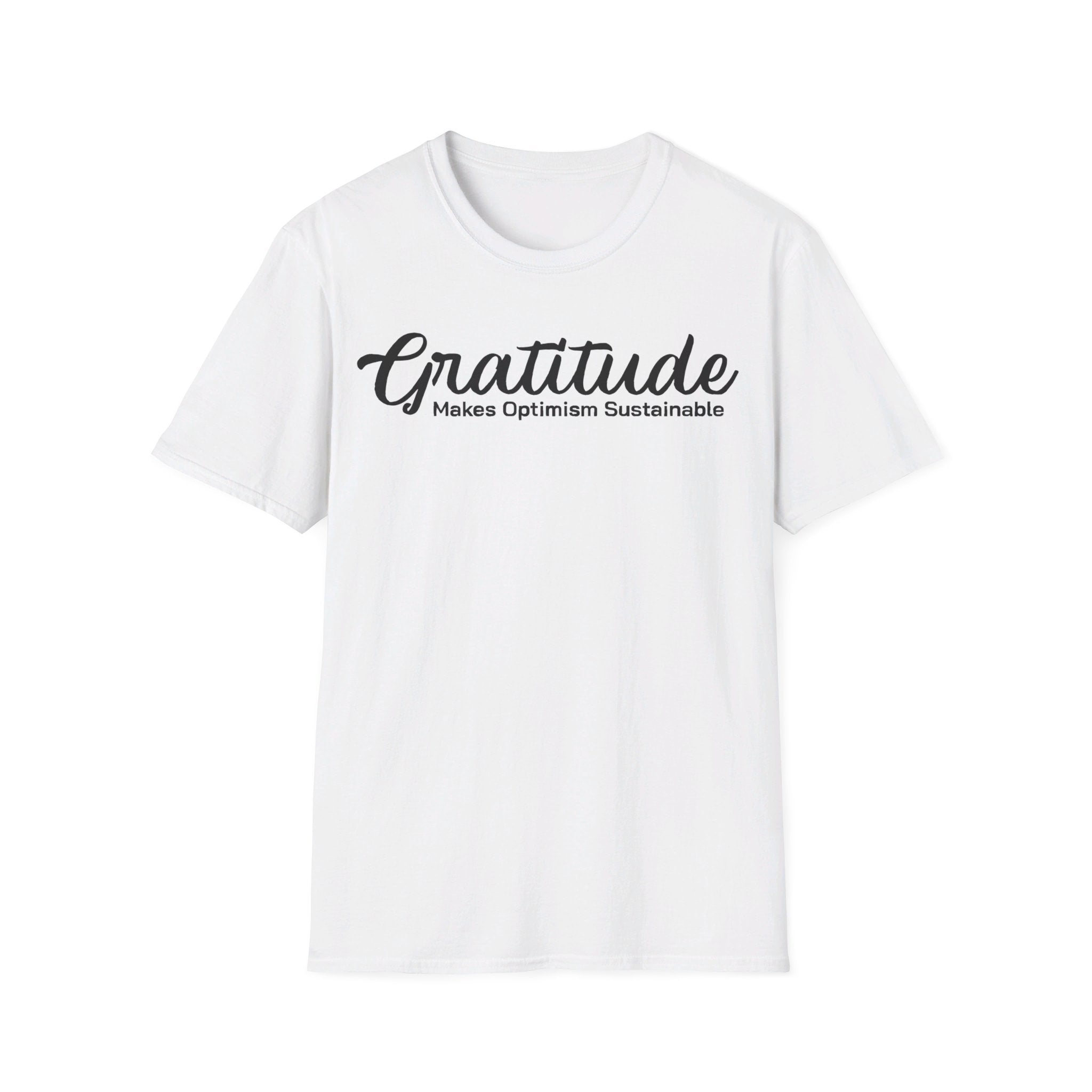 Gratitude Makes Optimism Sustainable | Motivational Unisex T-Shirt - Deez Teez