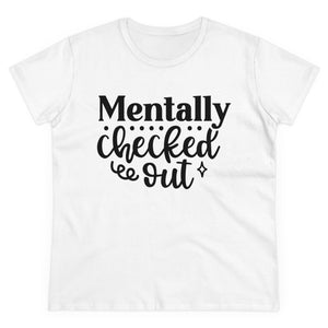 Mentally Checked Out T-Shirt - Deez Teez