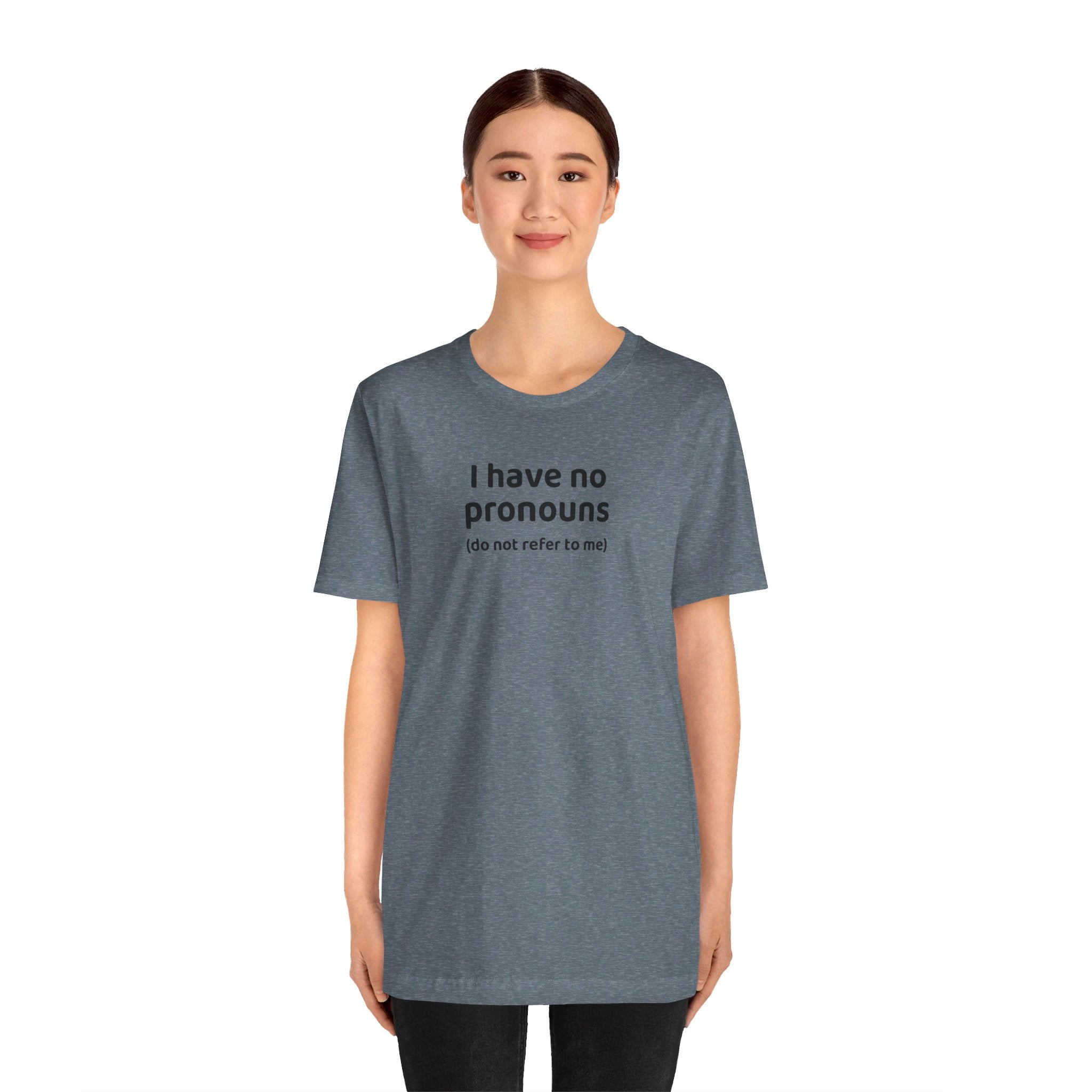 I Have No Pronouns (Do Not Refer To Me) T-Shirt | Relatable Introvert Clapback