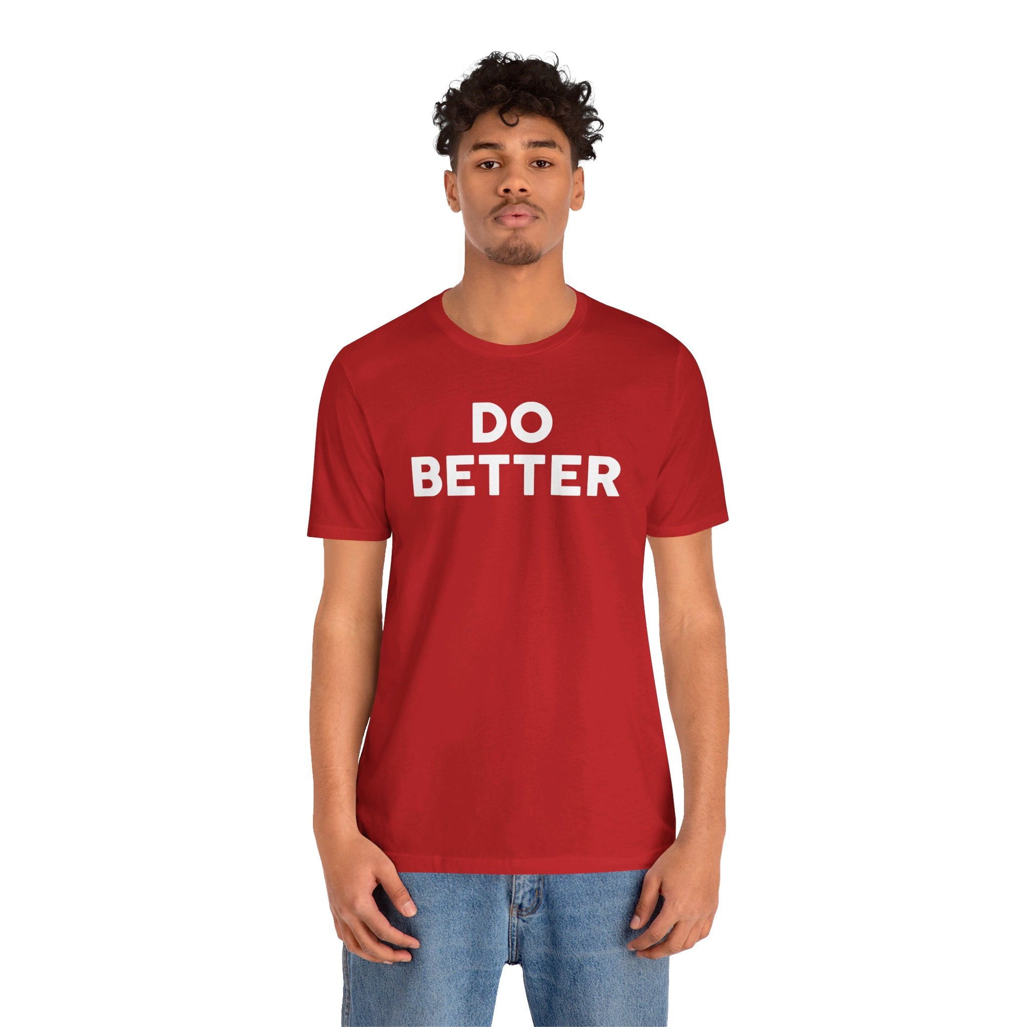 'Do Better' Bold Statement T-Shirt | Room For Improvement Accountability Expression | Unisex Jersey Short Sleeve T-Shirt - Deez Teez