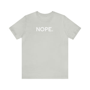 'Nope' Bold Statement Unisex Crewneck T-Shirt - Deez Teez