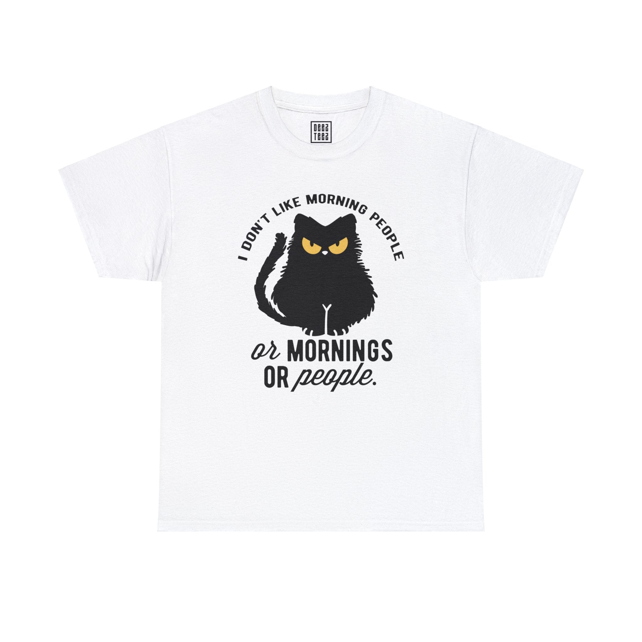 Cat Lover's - 'I Don't Like Morning People, Mornings, or People' - Pets T-Shirt - Deez Teez