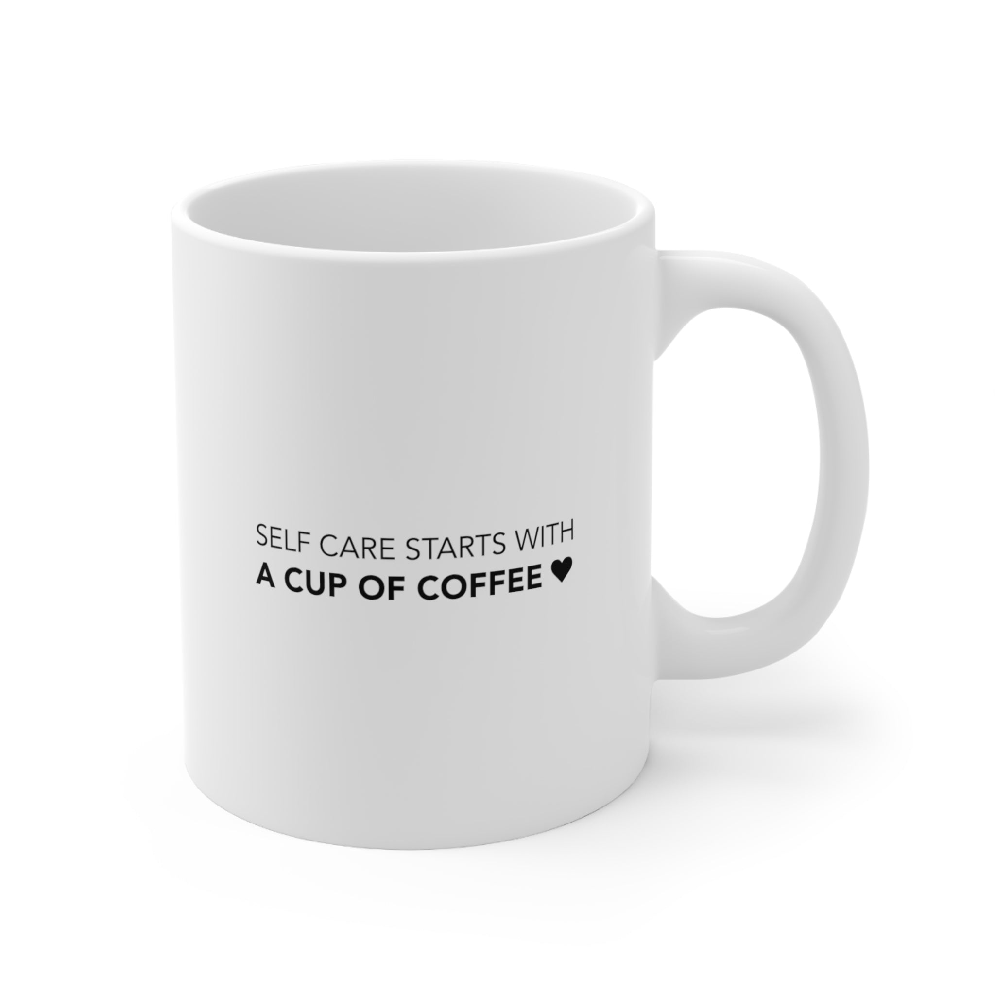 Self Care Starts with a Cup of Coffee Ceramic Mug 11oz