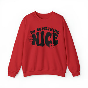 Inspire Kindness Sweatshirt | "Do Something Nice" Motivational Pullover - Deez Teez