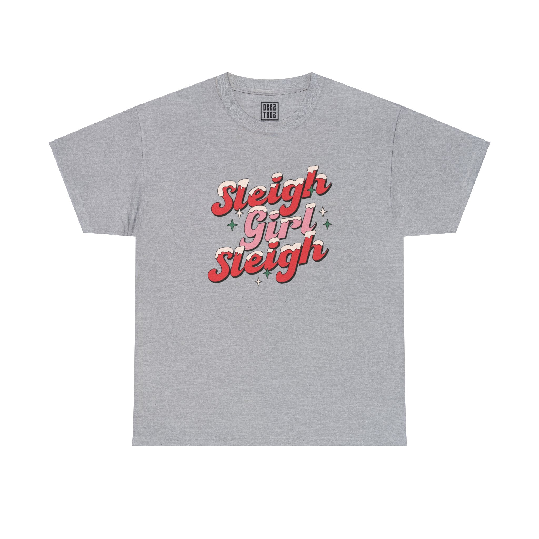 'Sleigh Girl, Sleigh' Festive Holiday Christmas T-Shirt - Deez Teez