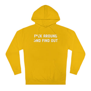 'F*CK Around And Find Out' Bold Statement Unisex Hooded Sweatshirt - Deez Teez