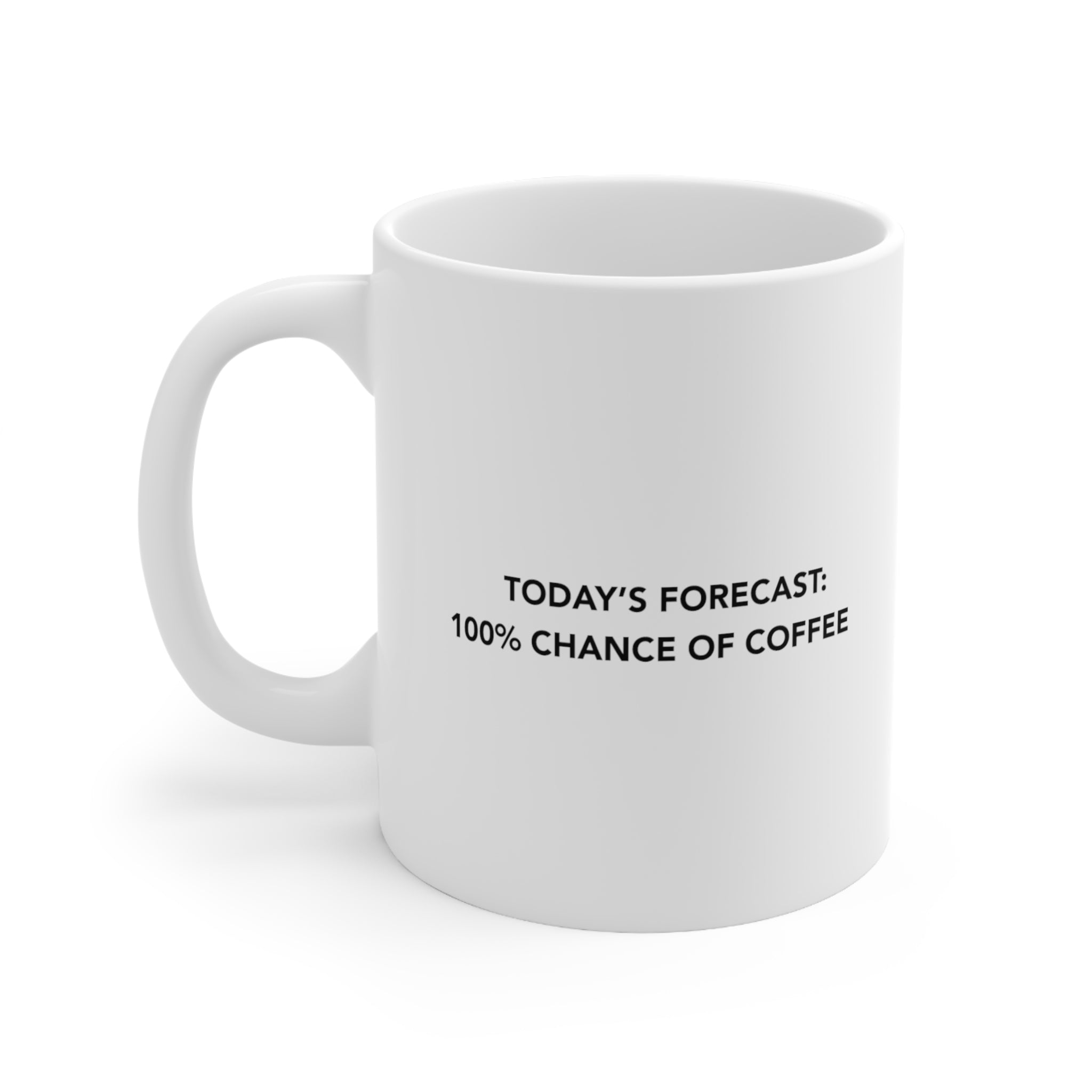 Today's Forecast: 100% Chance of Coffee | Jojo Java Branded Ceramic Mug 11oz - Deez Teez