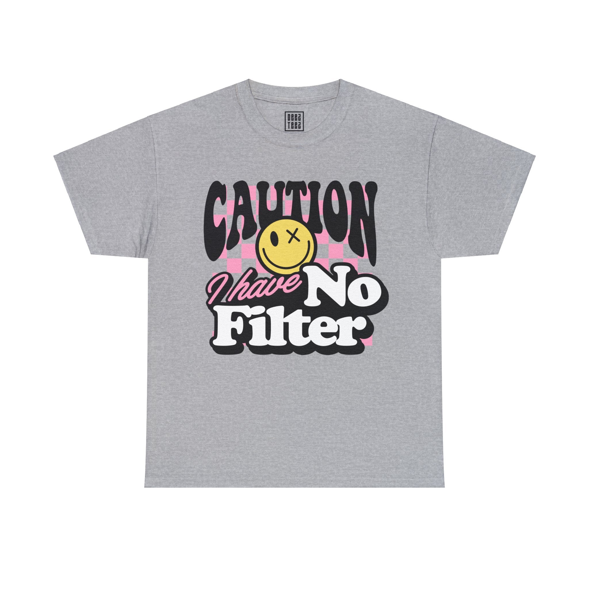 Unfiltered Personality T-Shirt - 'Caution, I Have No Filter' Funny Graphic Tee - Deez Teez