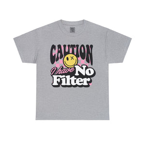 Unfiltered Personality T-Shirt - 'Caution, I Have No Filter' Funny Graphic Tee - Deez Teez