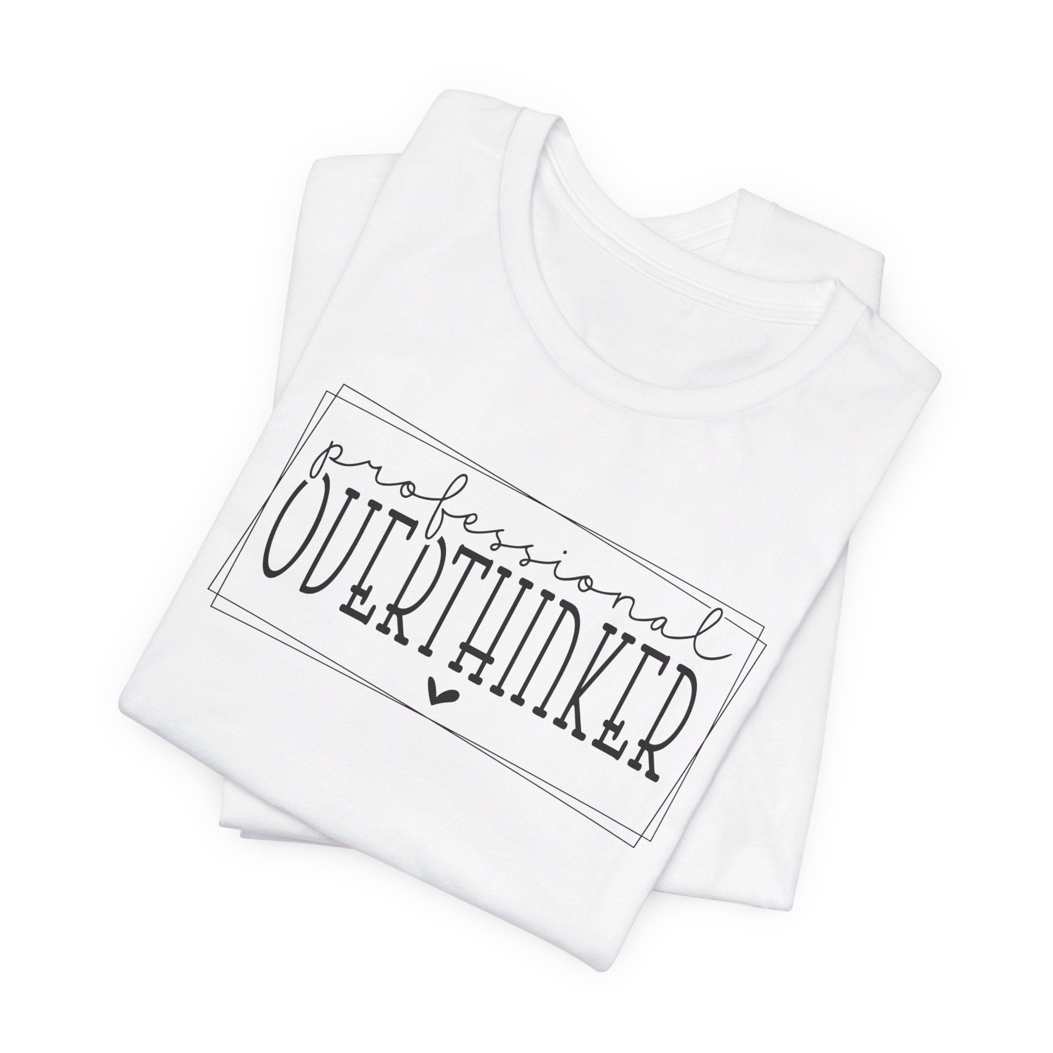 'Professional Overthinker' T-Shirt| Humorous Relatable Personality Tee - Deez Teez