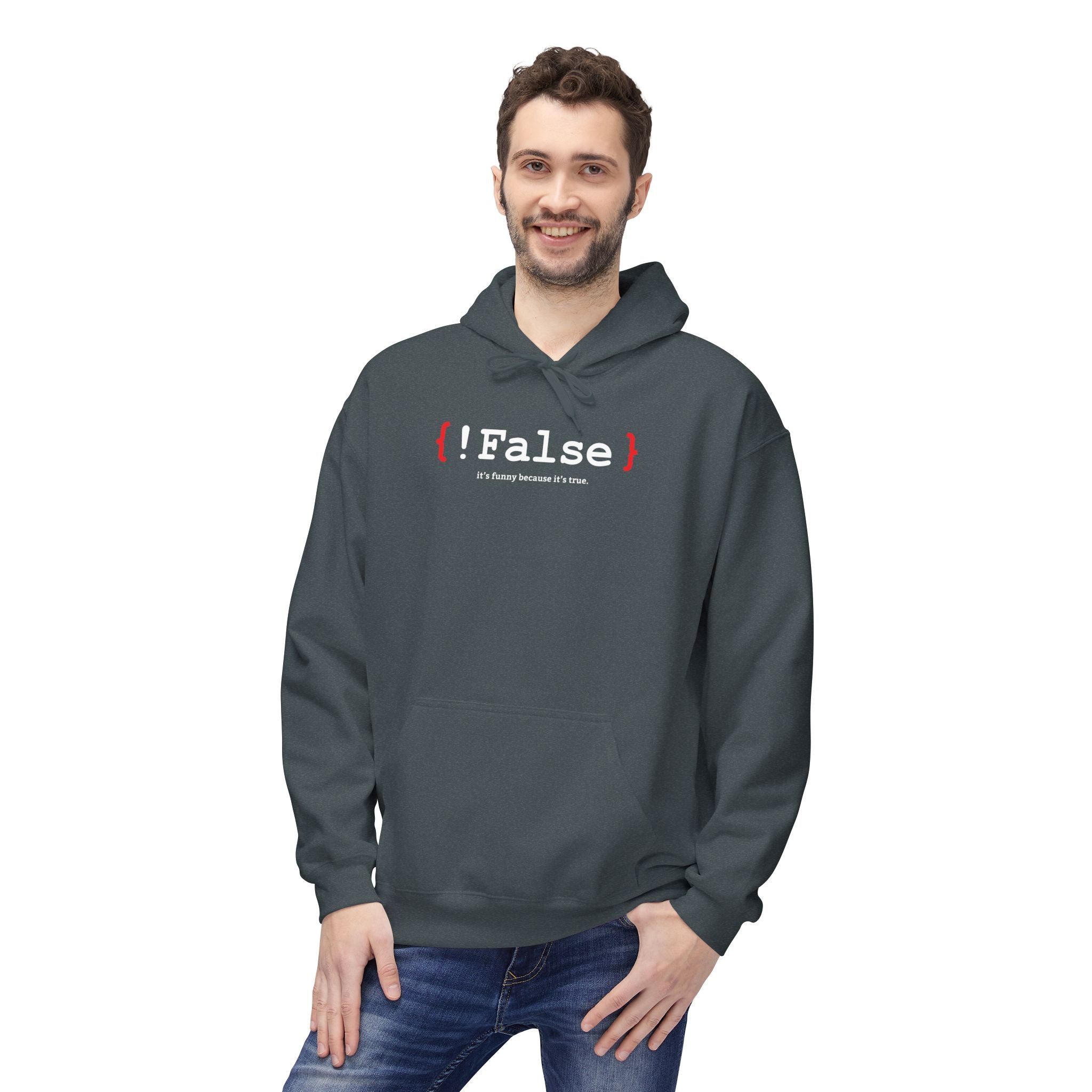 '{ !False } It’s Funny Because It’s True' Coding Hoodie | Software Engineer Apparel