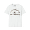 'I Like Big Bucks and I Cannot Lie' T-shirt | Funny Deer Hunting Shirt - Deez Teez