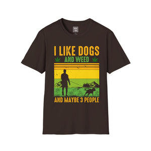 I Like Dogs and Weed, and Maybe 3 People T-Shirt | Funny Pet Lover Shirt - Deez Teez