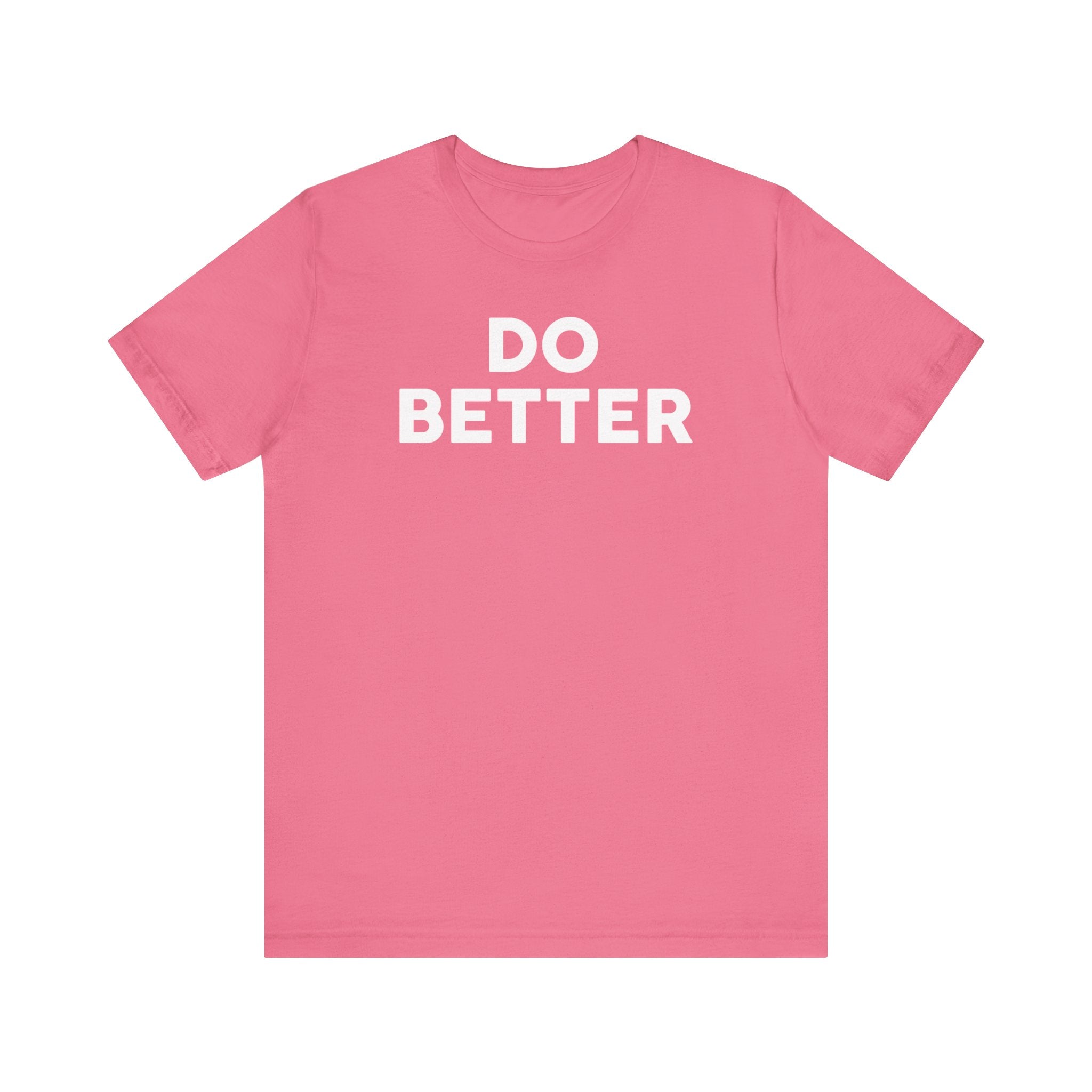 'Do Better' Bold Statement T-Shirt | Room For Improvement Accountability Expression | Unisex Jersey Short Sleeve T-Shirt - Deez Teez