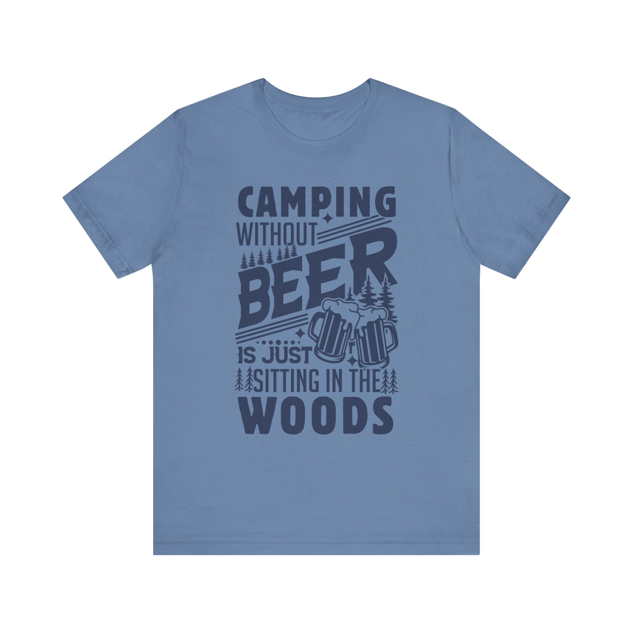 Camping Without Beer T-Shirt | Outdoor Enthusiast Tee | Sarcastic Beer Shirt - Deez Teez