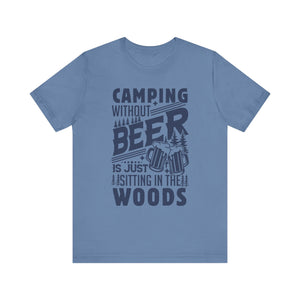 Camping Without Beer T-Shirt | Outdoor Enthusiast Tee | Sarcastic Beer Shirt - Deez Teez