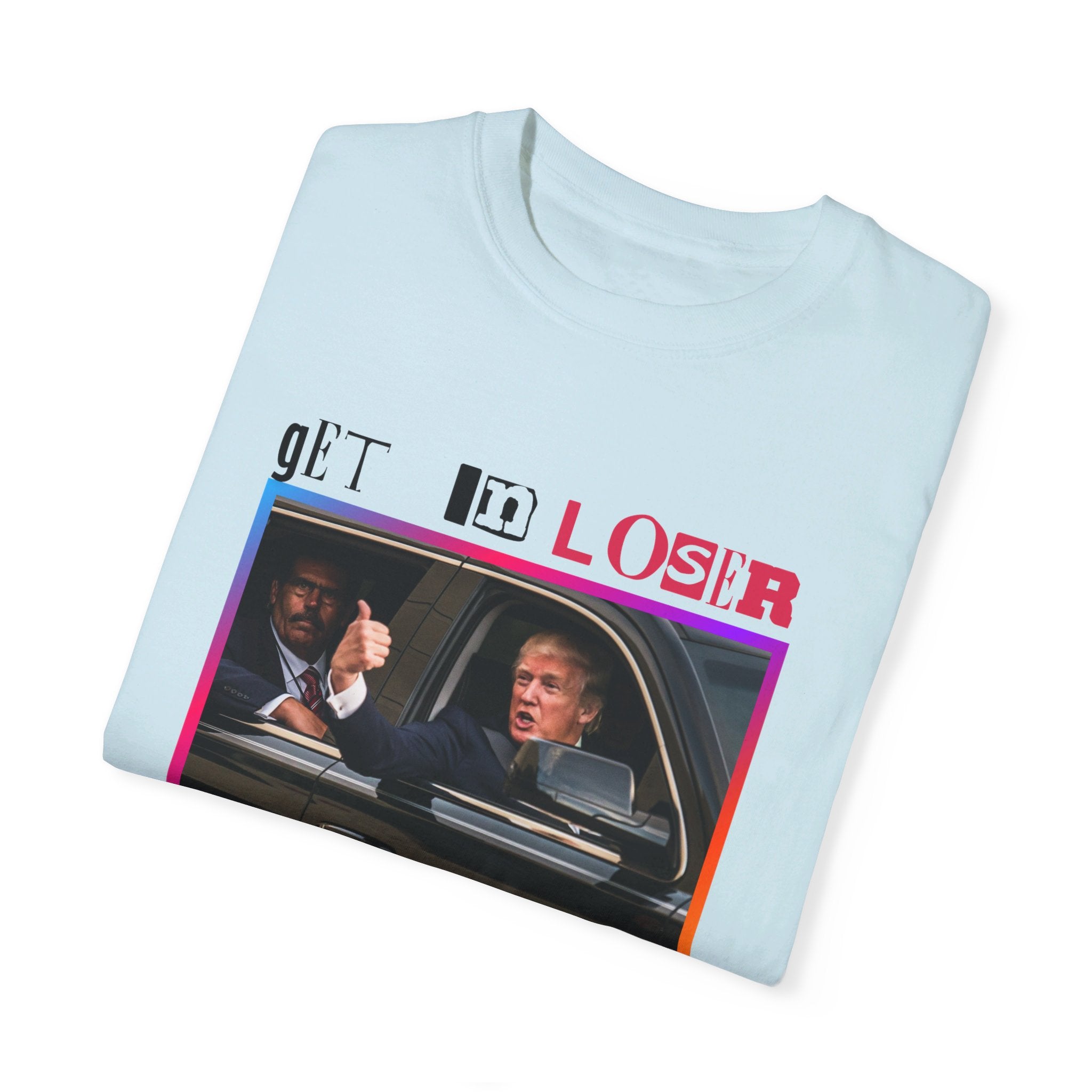 'Get In Loser We're Taking the Country Back | Donald Trump Patriot T-Shirt - Deez Teez