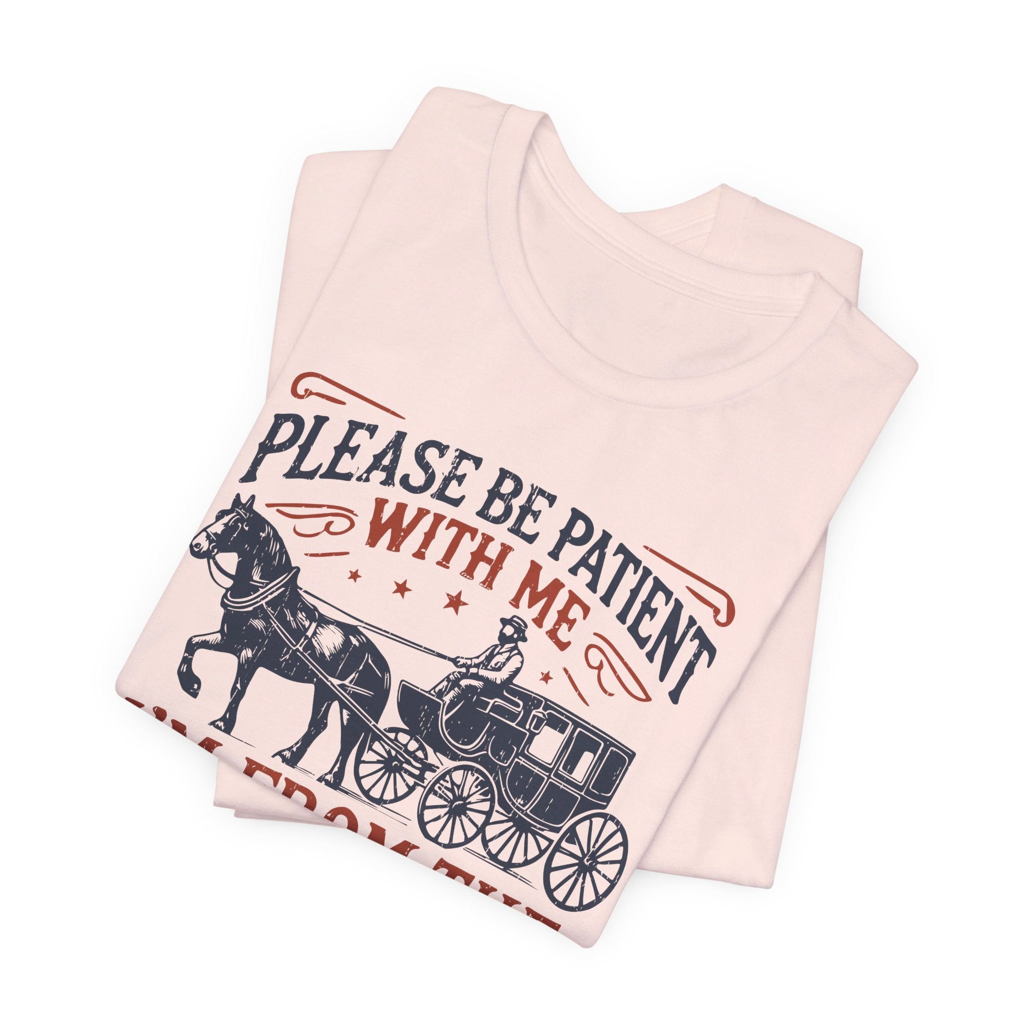 Antique Humor T-shirt - 'Please be patient with me, I'm from the 1900's' | Last Century Old - Deez Teez