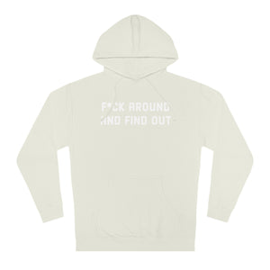 'F*CK Around And Find Out' Bold Statement Unisex Hooded Sweatshirt - Deez Teez