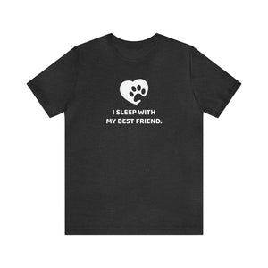 'I Sleep With My Best Friend' T-Shirt | Cute Paw Print Pet Parent T-Shirt - Deez Teez