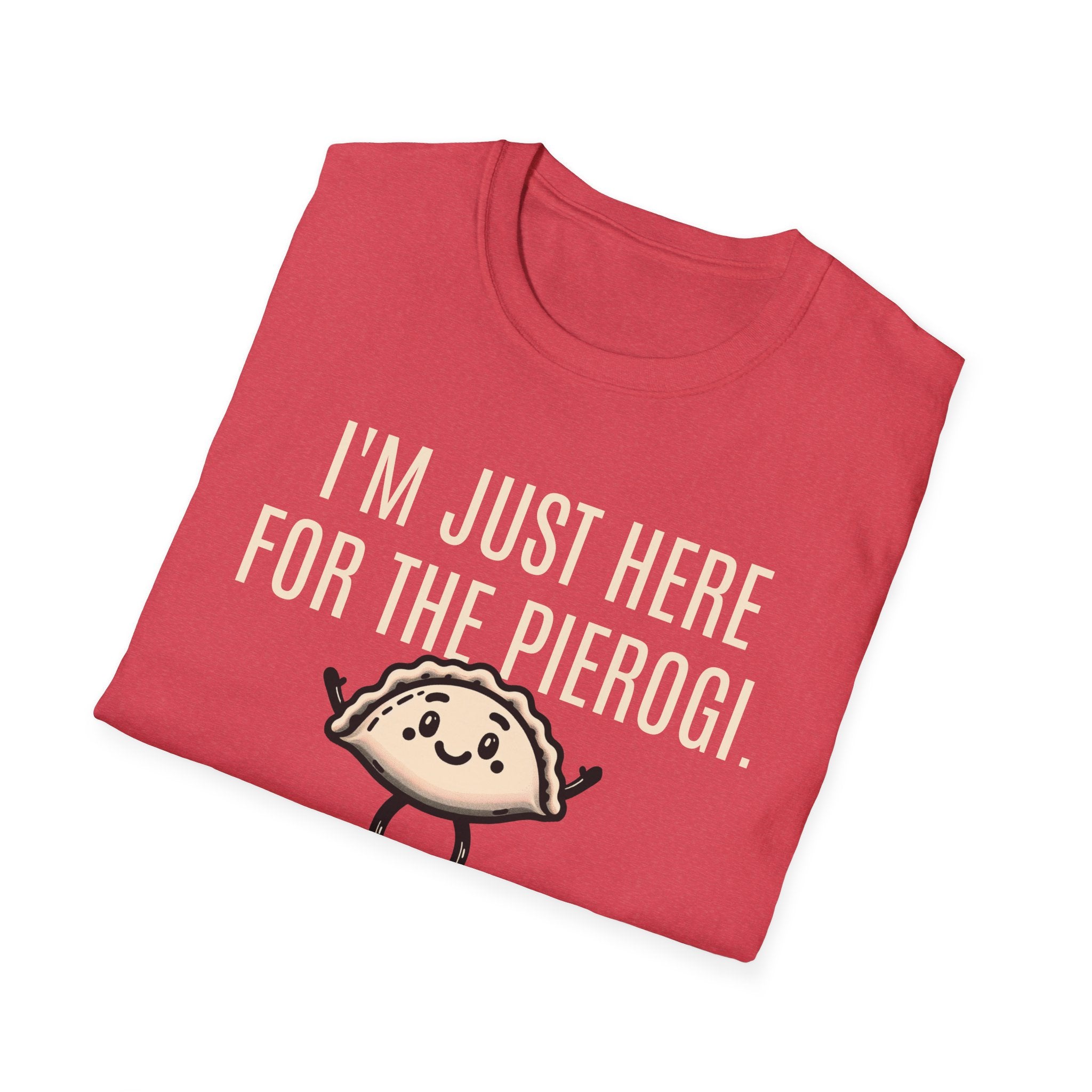 I'm Just Here For The Pierogi T-Shirt | Funny Polish Culture Shirt