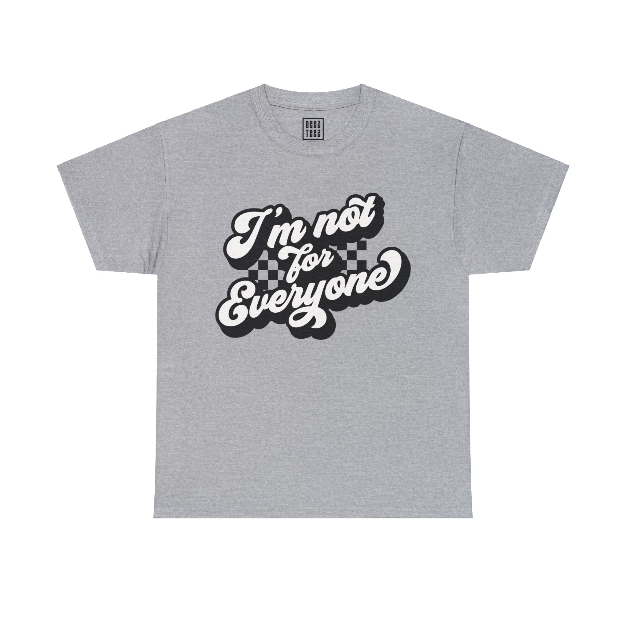 'I'm Not for Everyone' Checkered Flag Shirt | Unapologetic Statement Tee - Deez Teez