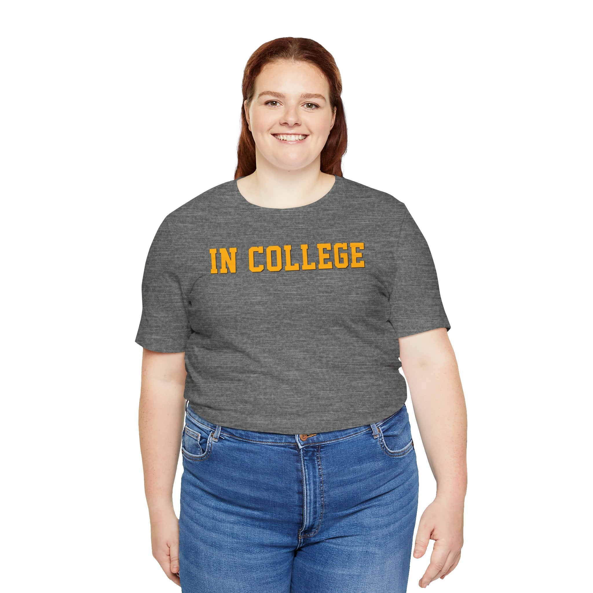 "In College" T-Shirt | Funny Student Life Tee