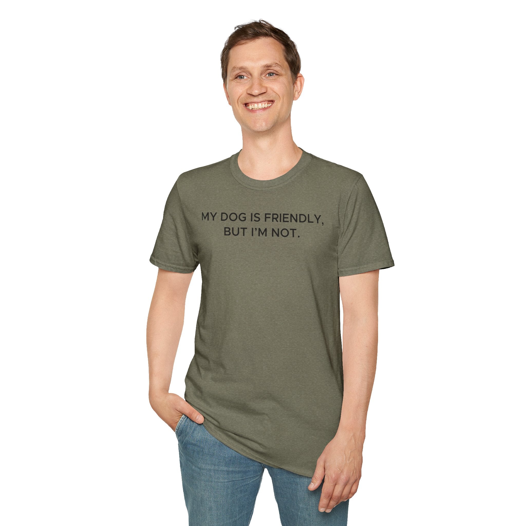 My Dog Is Friendly, But I'm Not T-Shirt | Funny Dog Owner Warning Tee