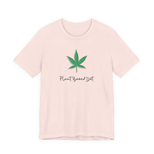 Plant Based Diet Cannabis T-Shirt - Deez Teez