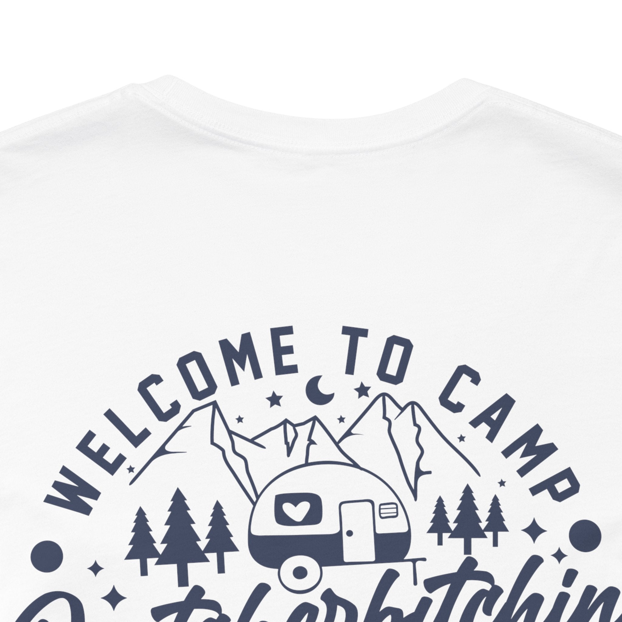 Camp Quitcherbitchin T-Shirt | Happy Camper Tee - Deez Teez