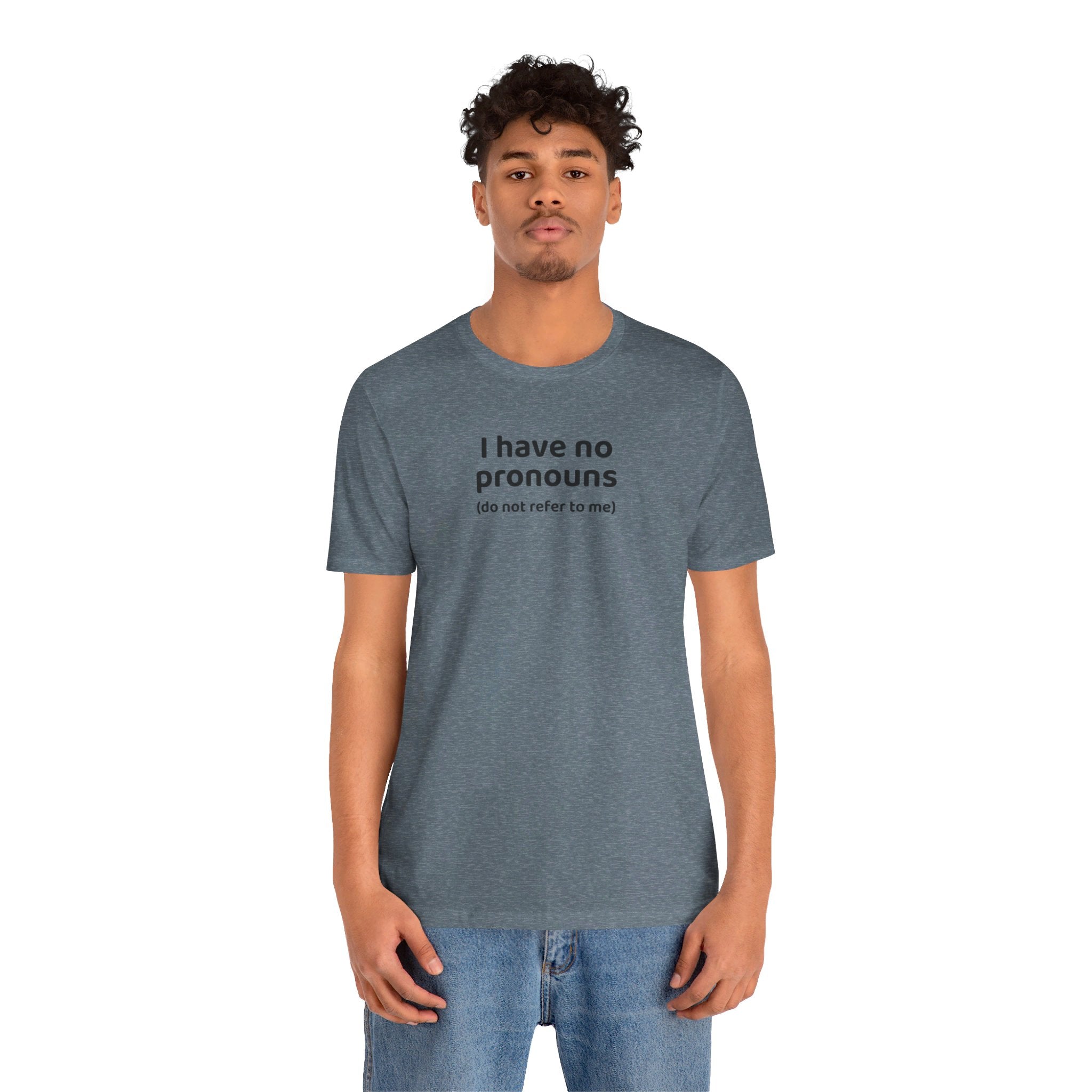 I Have No Pronouns (Do Not Refer To Me) T-Shirt | Relatable Introvert Clapback