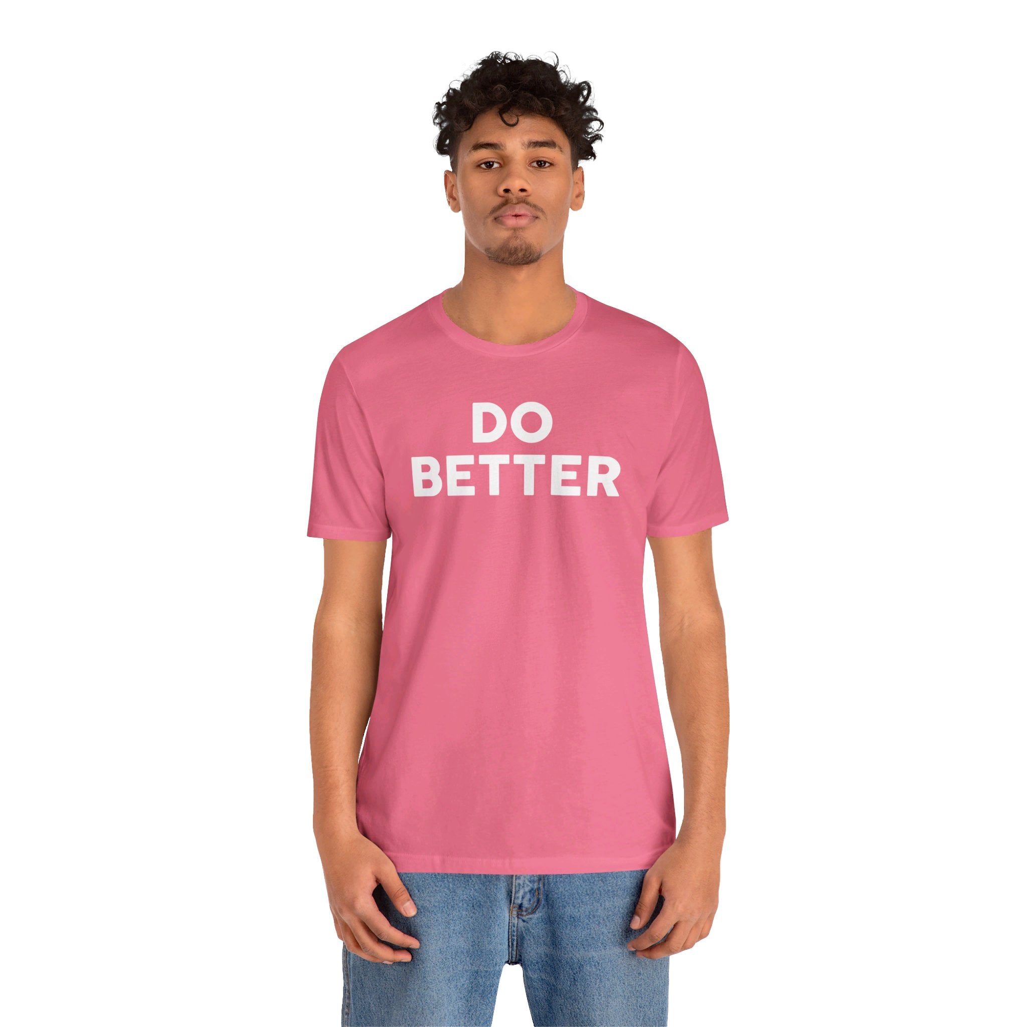 'Do Better' Bold Statement T-Shirt | Room For Improvement Accountability Expression | Unisex Jersey Short Sleeve T-Shirt - Deez Teez