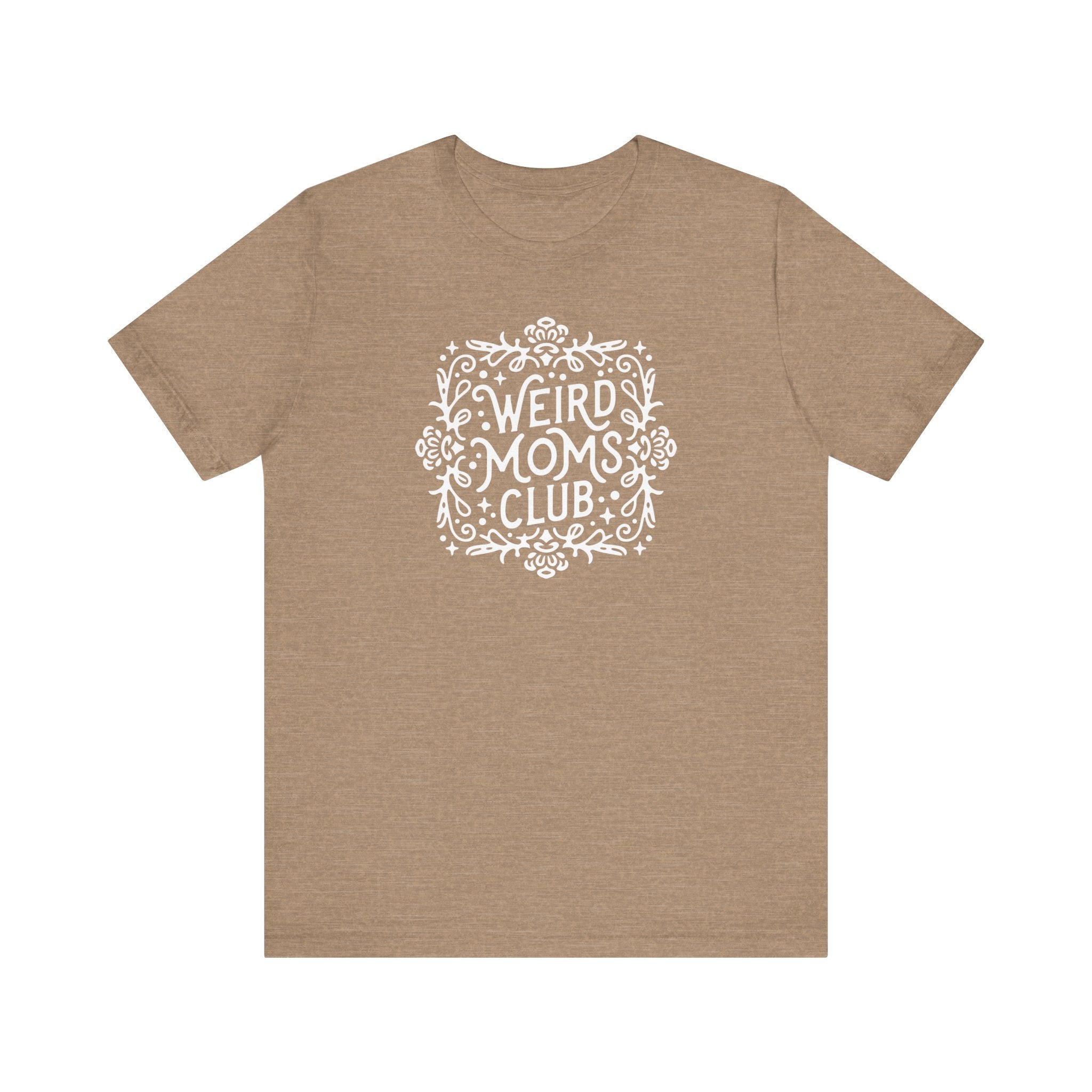 Weird Mom’s Club T-Shirt | Fun and Unique Mom Life Tee