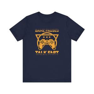 Gamer's T-Shirt | "Game Paused Talk Fast" Tee | Fun and Stylish Gamer's Shirt - Deez Teez