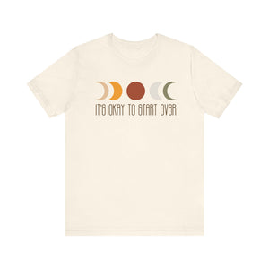 'It's Okay To Start Over' Moon Phase T-Shirt - Deez Teez